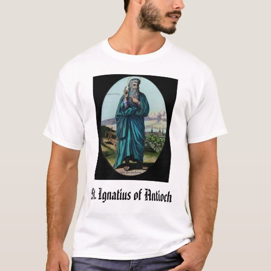 St. Ignatius of Antioch, St. Ignatius of Antioch T-shirt (Voorkant)