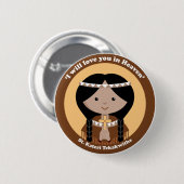 St. Kateri Tekakwitha Ronde Button 5,7 Cm (Voorkant /achterkant)