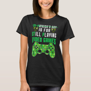 St P is voor nog steeds spelen Funny St Patricks T-shirt