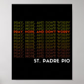 St. Padre O Pray Hope And Don't Worry  Poster (Voorkant)