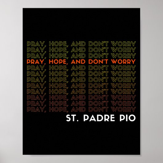 St. Padre O Pray Hope And Don't Worry  Poster (Voorkant)