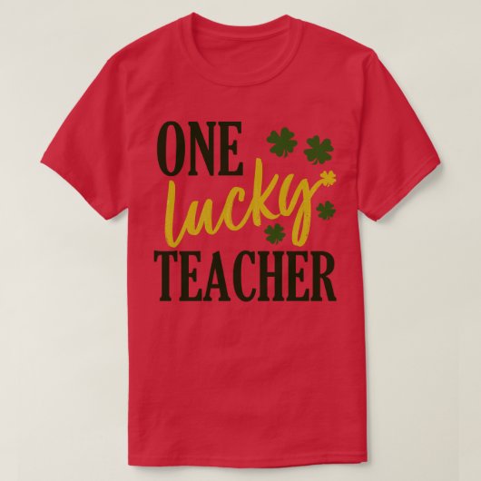 St Patrick Dag Lucky Teacher 1 T-shirt (Design voorkant)