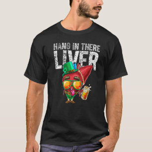 St Patrick Day Drink Beer Hang in Daar Liver L T-shirt