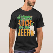 St Patrick Day Forget Luck Geef me bier T-shirt (Voorkant)