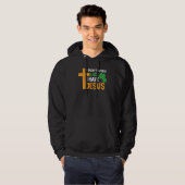 St Patrick Day I Don't Need Luck I Have Jesus Hoodie (Voorkant volledig)