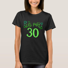 St Patrick Day Verjaardag Lets party shamrock T-shirt