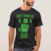 St Patrick Don't Pinch Me Bro Irish St Patricks Da T-shirt (Voorkant)