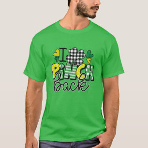 St Patrick I Pinch Back Buffalo Pset Shamrock Gra T-shirt