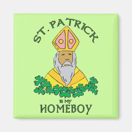 St. Patrick is mijn homeboy Magneet