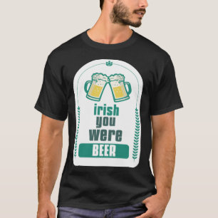 ST PATRICK S DAY 2023 IERS JE WAS BIER T-SHIRT