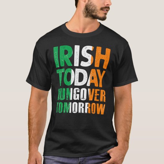 St Patrick S Paddy S Irish Today Hangover Tomorrow T-shirt (Voorkant)