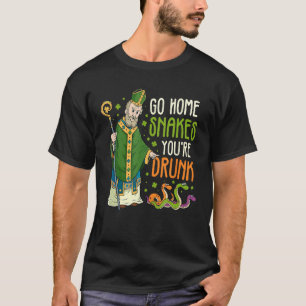 St Patrick Snakes Ga naar huis Je bent Drink Funny T-shirt