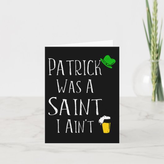 St. Patrick Was A Saint Ik Ben Niet Leuk St. Paddy Kaart (Voorkant)