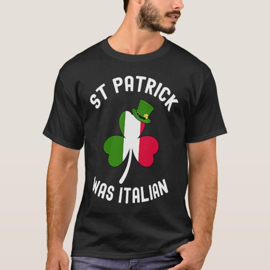 St Patrick was de Italiaanse St Patrick's Day 4 T-shirt (Voorkant)