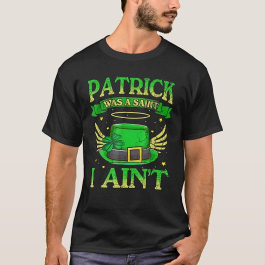 St Patrick was een heilige Iin't grappige Ierse pr T-shirt (Voorkant)