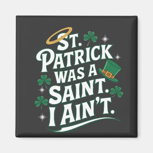 St. Patrick was een heilige, ik ben niet grappig Magneet (Voorkant)
