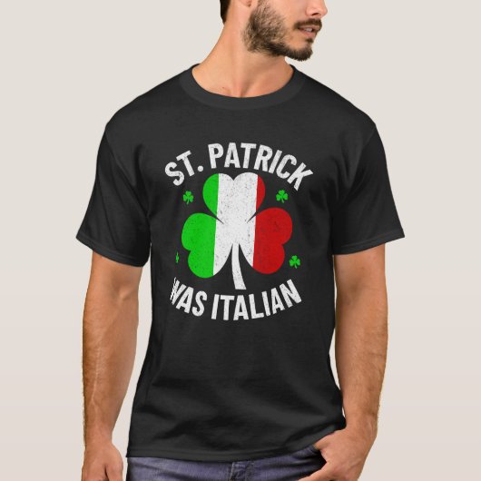 St. Patrick was een Italiaanse grappige St. Patric T-shirt (Voorkant)