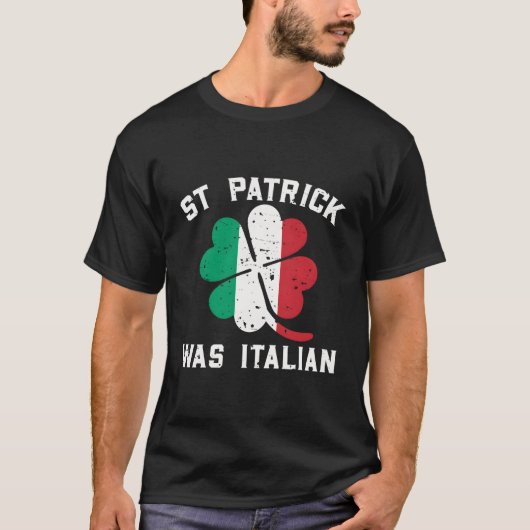 St Patrick was Italiaans grappig St Patricks Day T-shirt (Voorkant)