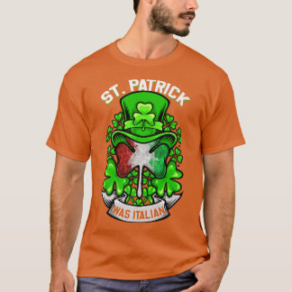 St Patrick was Italiaans Shamrock Leprechaun Irish T-shirt