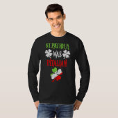 St Patrick was Italiaans St Patrick S Day Funny T-shirt (Voorkant volledig)