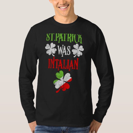 St Patrick was Italiaans St Patrick S Day Funny T-shirt (Voorkant)