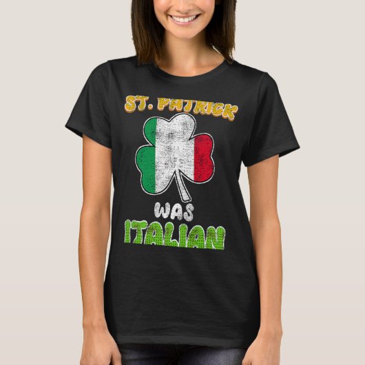St Patrick was Italiaans St Patrick's Day 3 T-shirt (Voorkant)