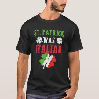 St Patrick was Italiaans St Patrick's Day Funny Gi T-shirt