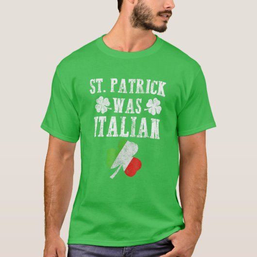 St. Patrick was Italiaans St. Patrick's Day Funny T-shirt (Voorkant)