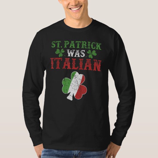 St Patrick was Italiaans St Patrick's Day Funny T-shirt (Voorkant)
