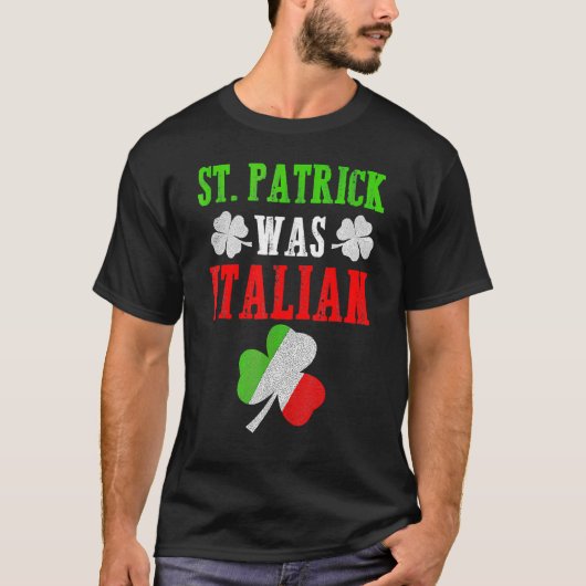 St. Patrick was Italiaans St. Patrick's Day Funny T-shirt (Voorkant)