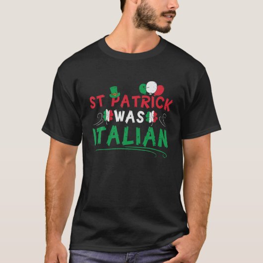 St. Patrick was Italiaans St. Patrick's Day Funny  T-shirt (Voorkant)