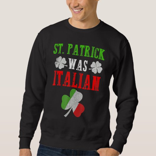 St Patrick was Italiaans St Patrick's Day Funny Trui (Voorkant)