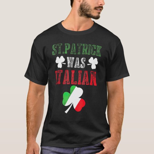 St Patrick Was Italian Italy Flag Shamrock Funny M T-shirt (Voorkant)
