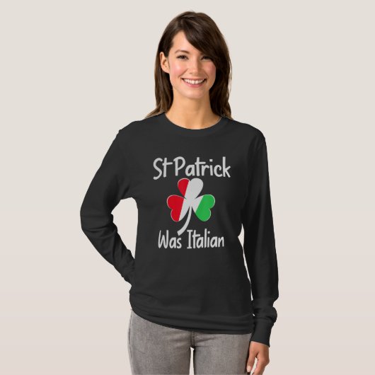 St. Patrick Was Italian St. Patrick's Day Funny It T-shirt (Voorkant volledig)