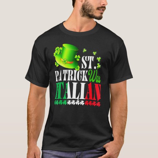 St Patrick Was Italian St Patrick's Day Hat Clover T-shirt (Voorkant)