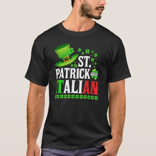 St Patrick Was Italian St Patrick's Day Hat Clover T-shirt (Voorkant)