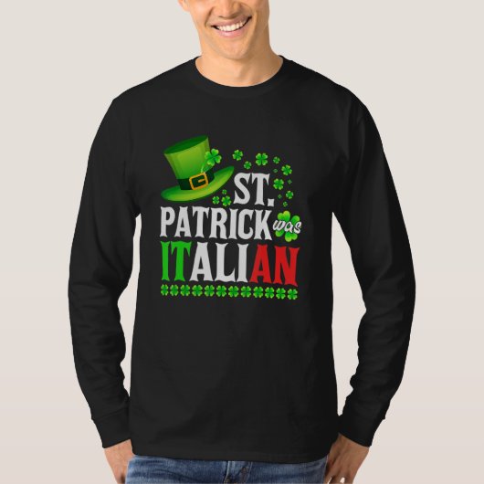St Patrick Was Italian St Patrick's Day Hat Clover T-shirt (Voorkant)