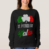 St Patrick Was Italian St Patrick's Day Italian Fl Trui (Voorkant)