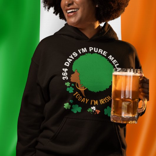 St Patricks 364 dagen Ik ben MELANIN Vandaag ben i Hoodie