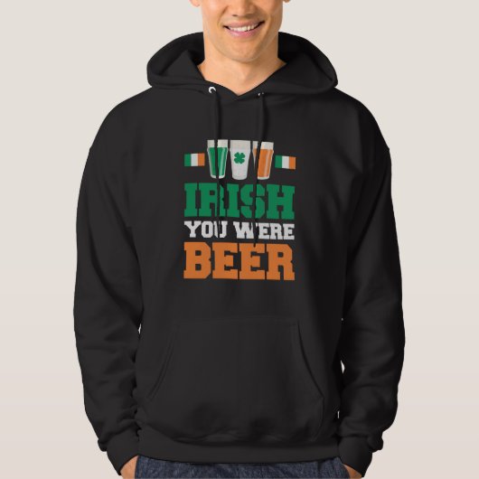 St Patricks Dag Iers Je Was Bier 2 Hoodie (Voorkant)