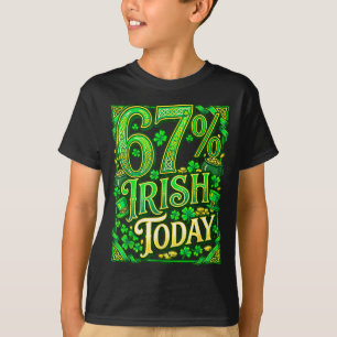 St. Patrick's Day 67 meme 67% Iers vandaag  T-shirt