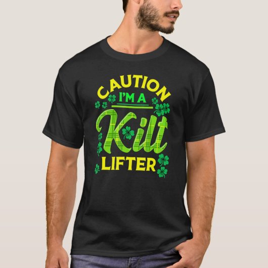 St Patrick's Day Attentie Ik ben een kilt Lifter T-shirt (Voorkant)