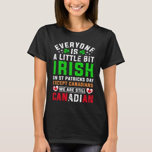 St Patricks Day Behalve Canadian Little Bit Irish  T-shirt (Voorkant)