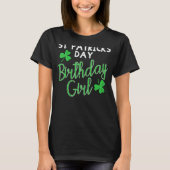 St Patricks Day Birthday Girl op Saint Paddys T-shirt (Voorkant)
