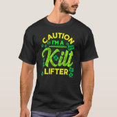 St Patrick's Day Caution I'm A Kilt Lifter T-shirt (Voorkant)