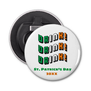 St. Patrick's Day Drink Irish Funny Cute Button Flesopener
