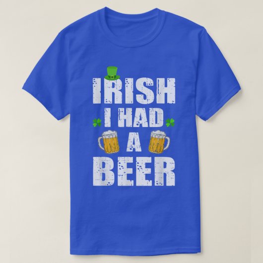 St Patricks Day Drinking Distressed Irish I had a T-shirt (Design voorkant)