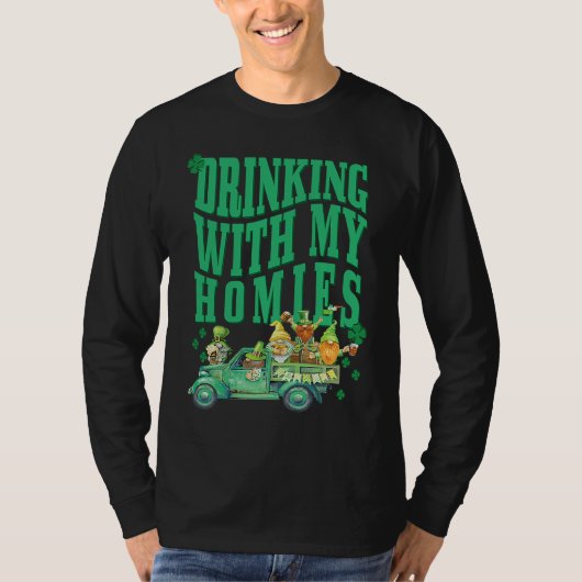 St Patricks Day Drinking With My Homies St Pattys T-shirt (Voorkant)