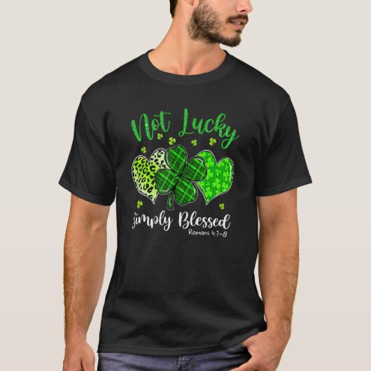 St Patricks Day Faith Christian Tee Not Lucky Simp T-shirt (Voorkant)