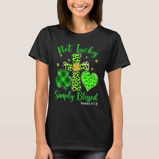 St Patricks Day Faith Christian Tee Not Lucky Simp T-shirt (Voorkant)